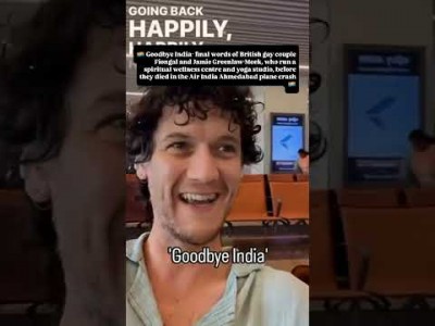 British gay couple’s last video before boarding Air India flight that crashed